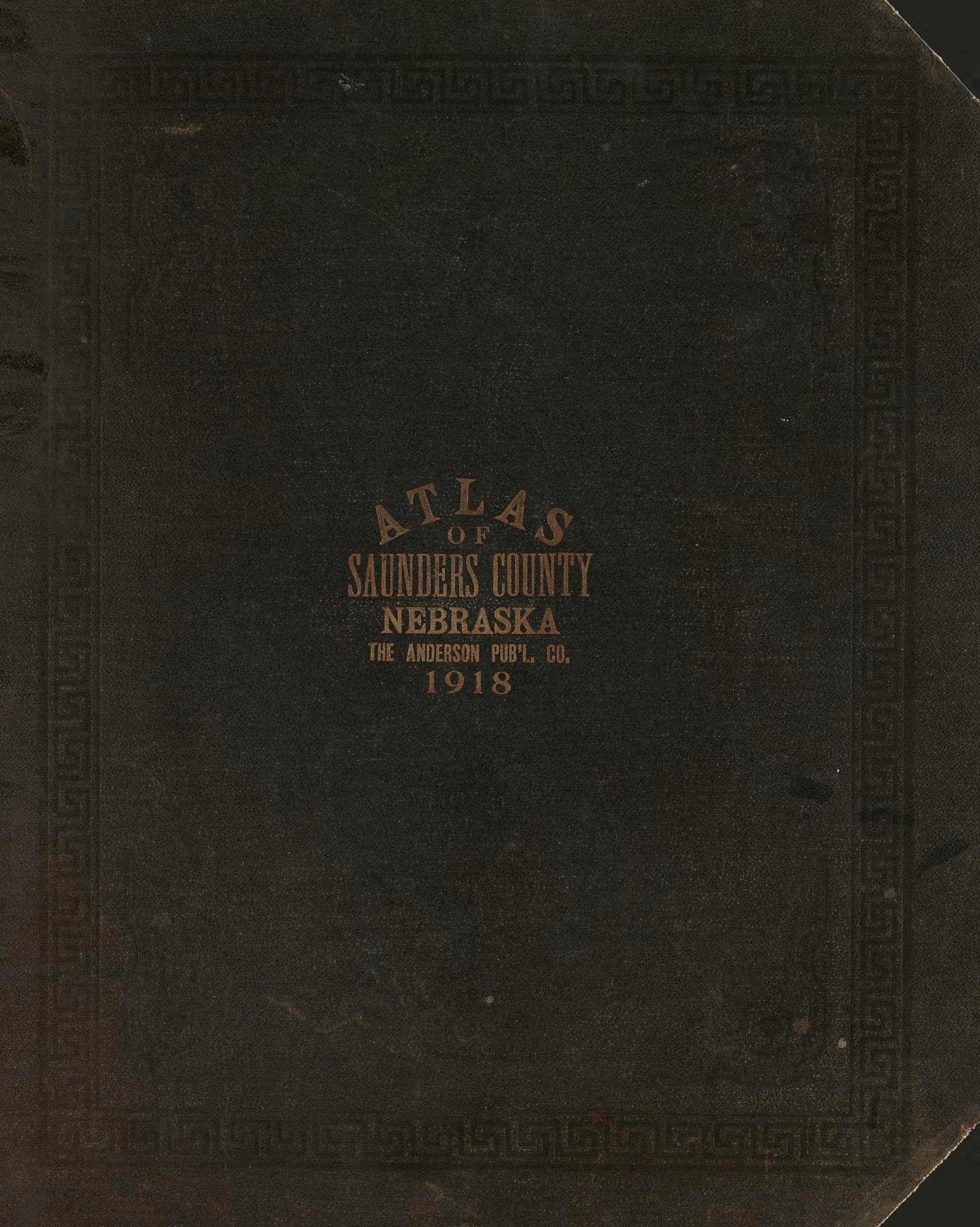 Atlas of Saunders County, Nebraska : containing maps of townships of the county, maps of state, United States and world,