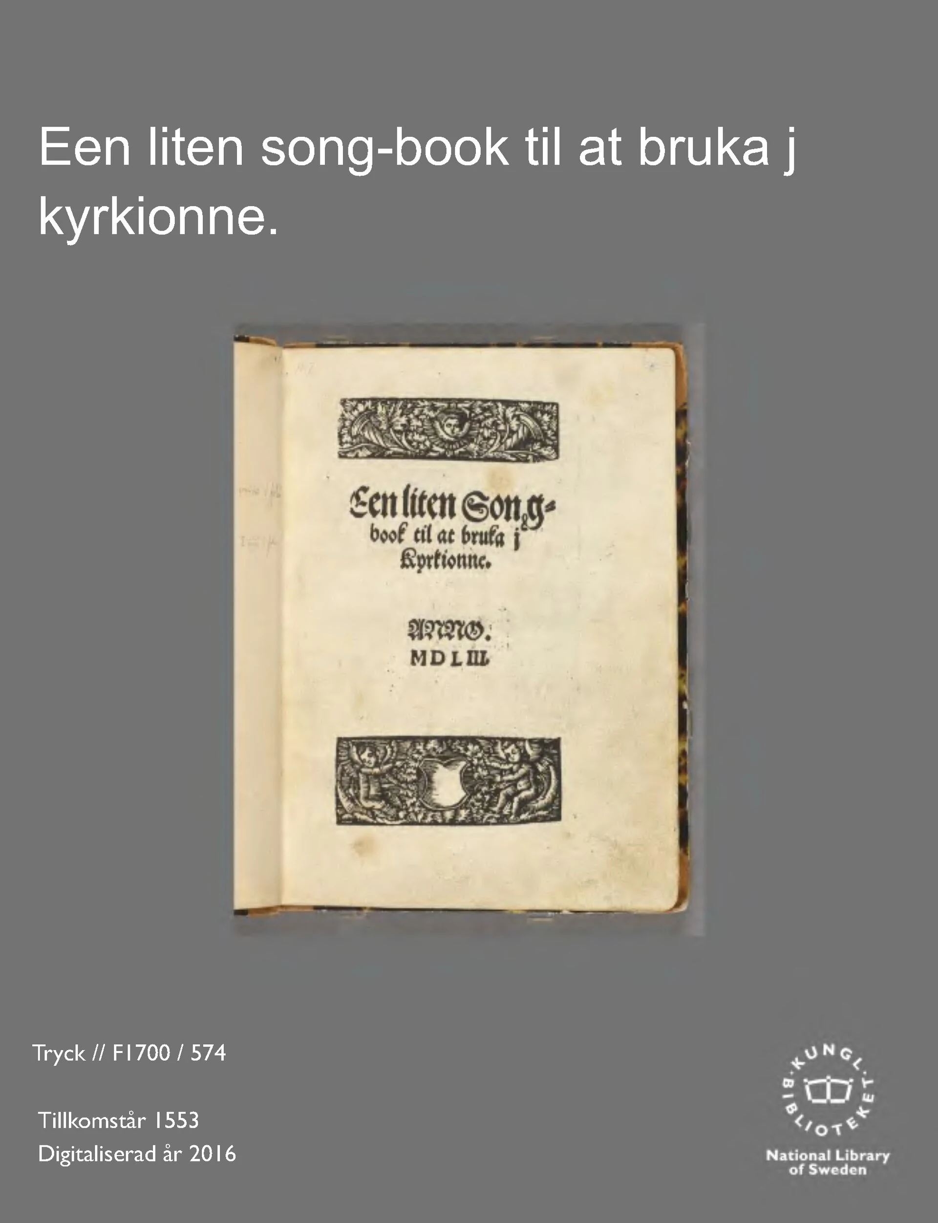 Een liten Songbook til at bruka i Kyrkionne. 1553